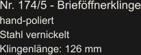 Nr. 174/5 - Brieföffnerklinge hand-poliert Stahl vernickelt Klingenlänge: 126 mm
