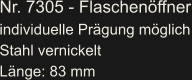 Nr. 7305 - Flaschenöffner individuelle Prägung möglich Stahl vernickelt Länge: 83 mm
